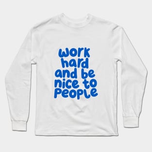 Work Hard and Be Nice to People by The Motivated Type in Pale Pink and Blueberry Blue Long Sleeve T-Shirt